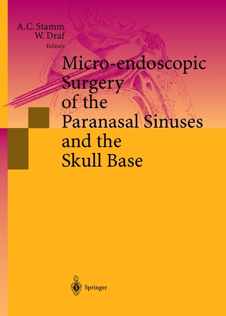 Micro-endoscopic Surgery of the Paranasal Sinuses and the Skull Base