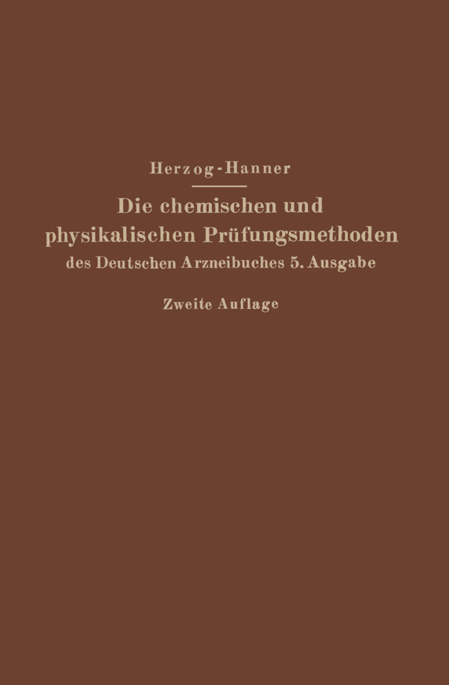 Die chemischen und physikalischen Prüfungsmethoden des Deutschen Arzneibuches 5. Ausgabe