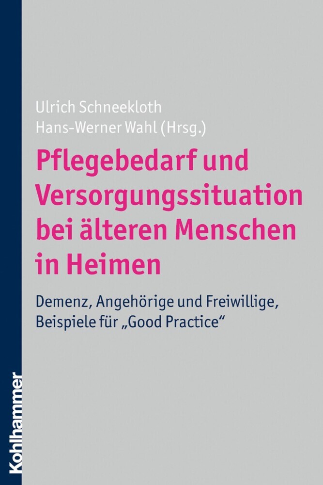 Pflegebedarf und Versorgungssituation bei älteren Menschen in Heimen