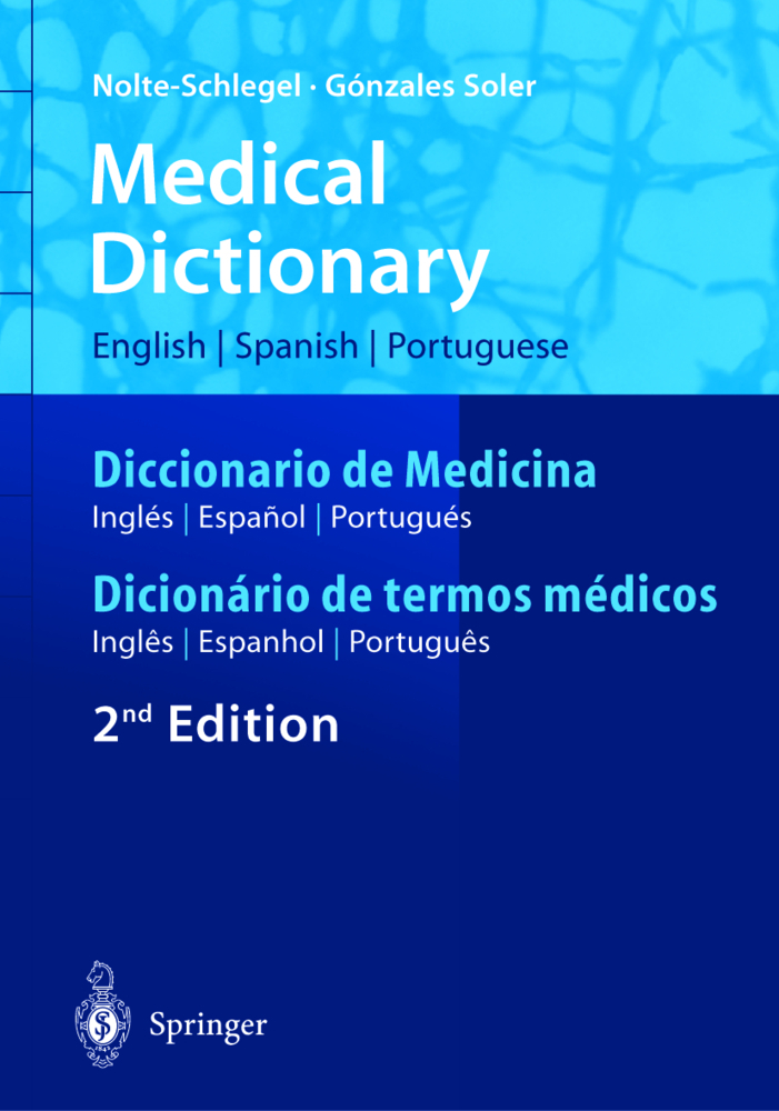 Medical Dictionary, English, Spanish, Portuguese. Diccionario de Medicina, ingles, espanol,portugues. Dicionario de termos medicos, ingles, espanhol, portugues