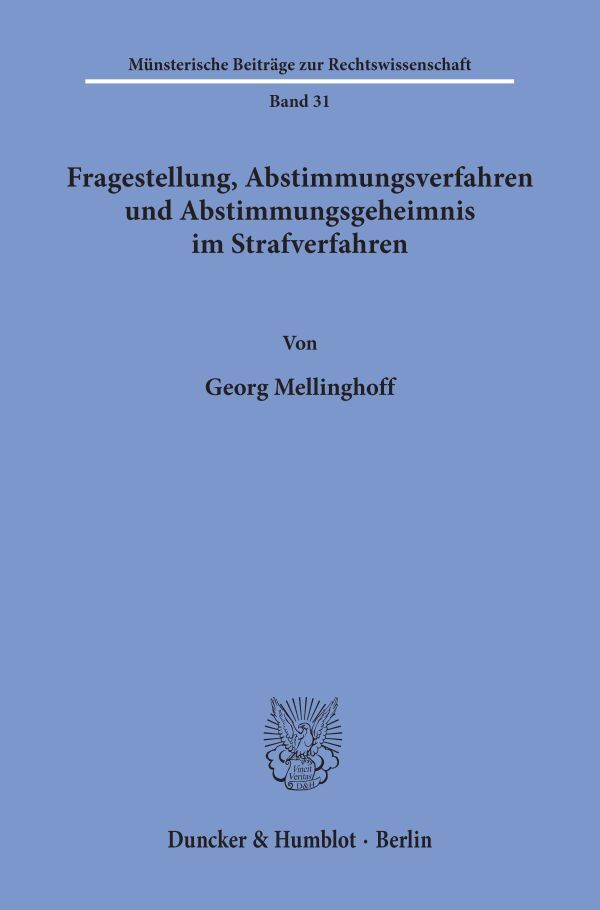 Fragestellung, Abstimmungsverfahren und Abstimmungsgeheimnis im Strafverfahren. Fragestellung, Abstimmungsverfahren und Abstimmungsgeheimnis im Strafverfahren.