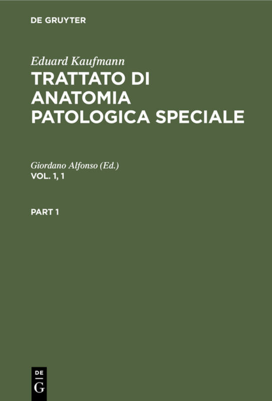 Eduard Kaufmann: Trattato di anatomia patologica speciale. Vol. 1, 1