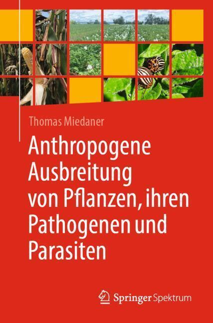 Anthropogene Ausbreitung von Pflanzen, ihren Pathogenen und Parasiten