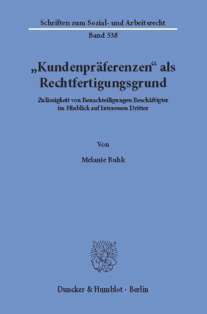 "Kundenpräferenzen" als Rechtfertigungsgrund.