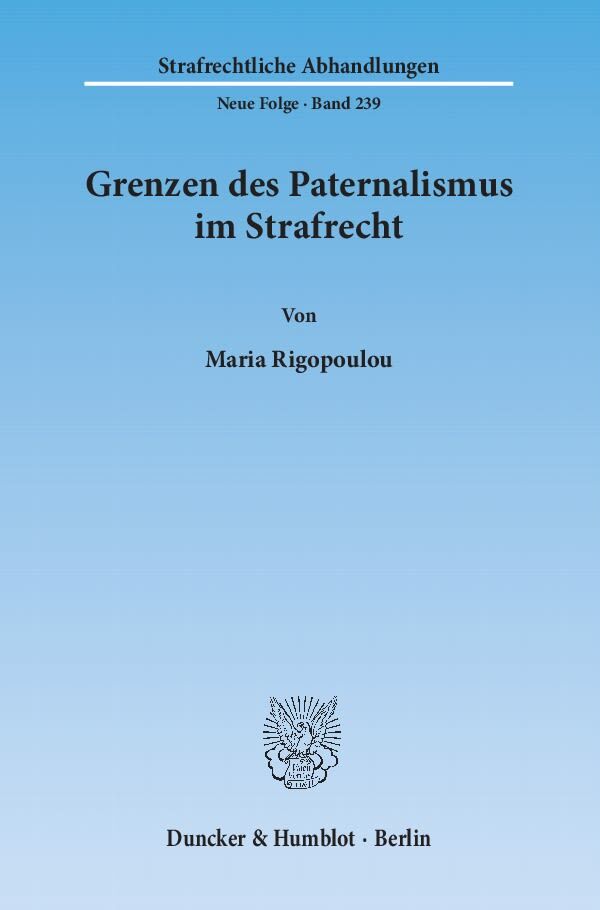 Grenzen des Paternalismus im Strafrecht