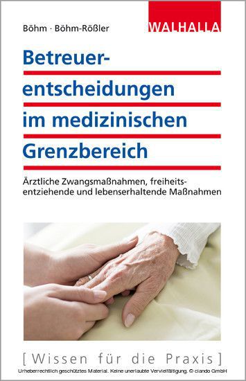 Betreuerentscheidungen im medizinischen Grenzbereich