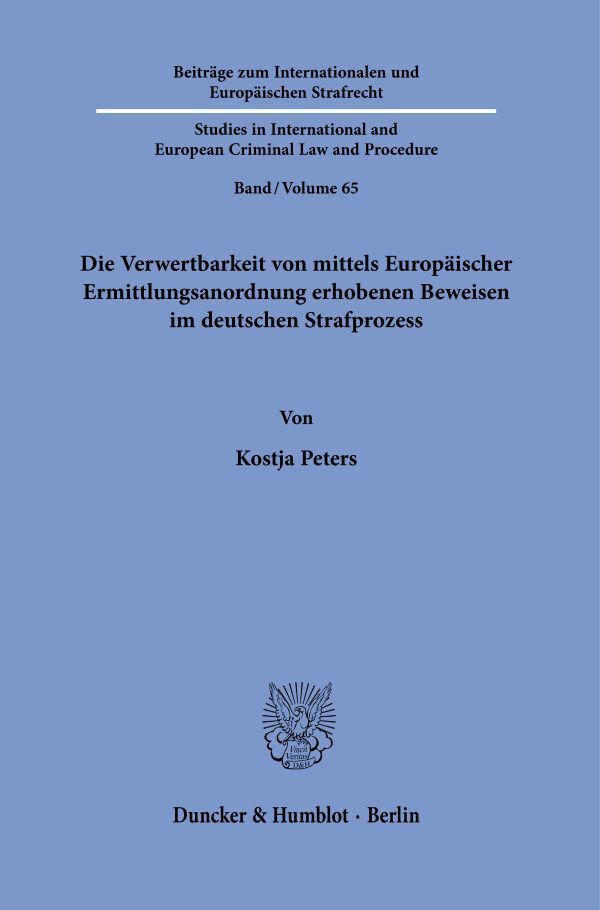 Die Verwertbarkeit von mittels Europäischer Ermittlungsanordnung erhobener Beweise im deutschen Strafprozess