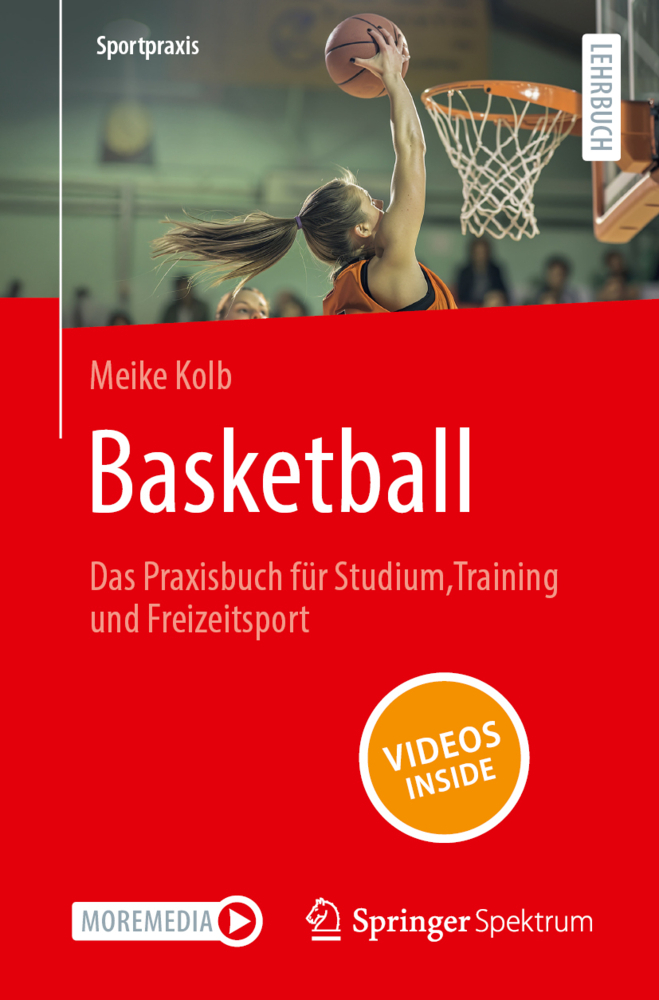 Basketball - Das Praxisbuch für Studium, Training und Freizeitsport