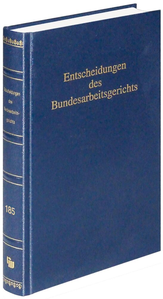 Entscheidungen des Bundesarbeitsgerichts (BAGE 185)