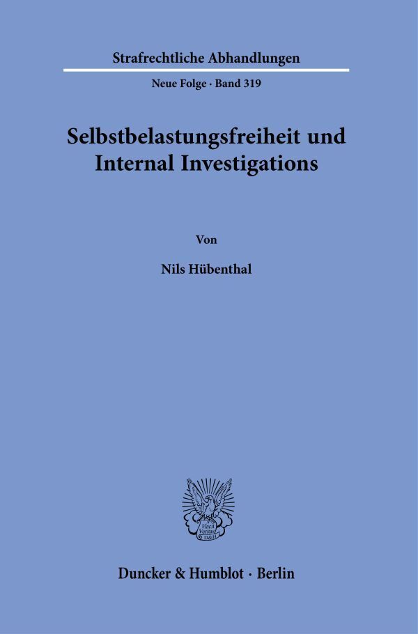 Selbstbelastungsfreiheit und Internal Investigations.