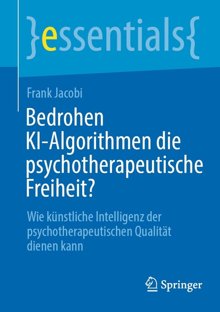 Bedrohen KI-Algorithmen die psychotherapeutische Freiheit?