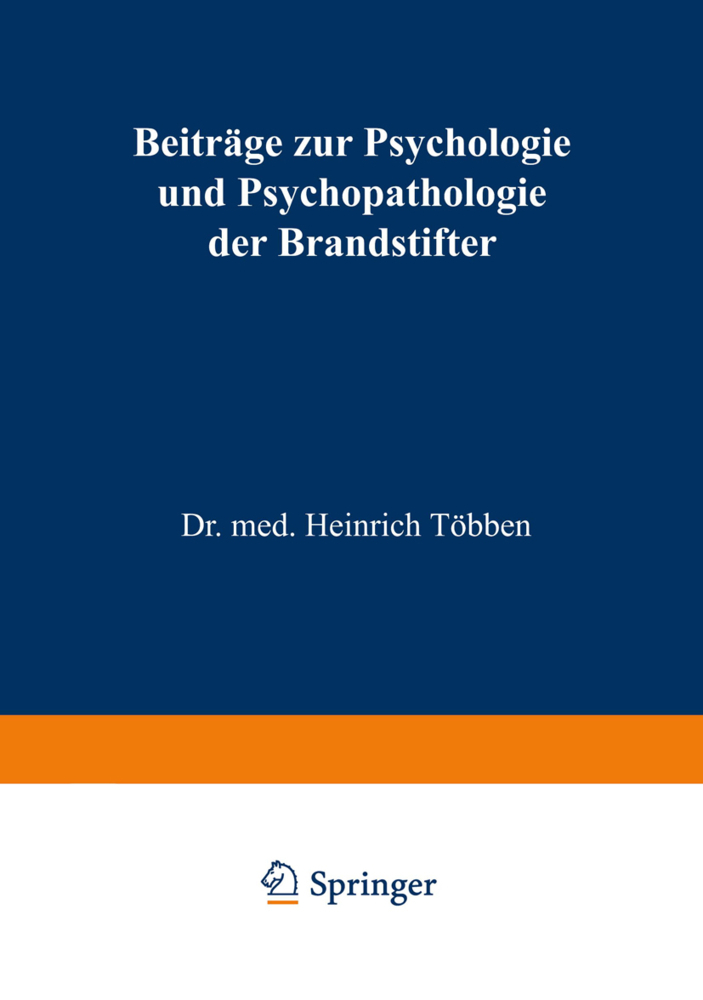 Beiträge zur Psychologie und Psychopathologie der Brandstifter