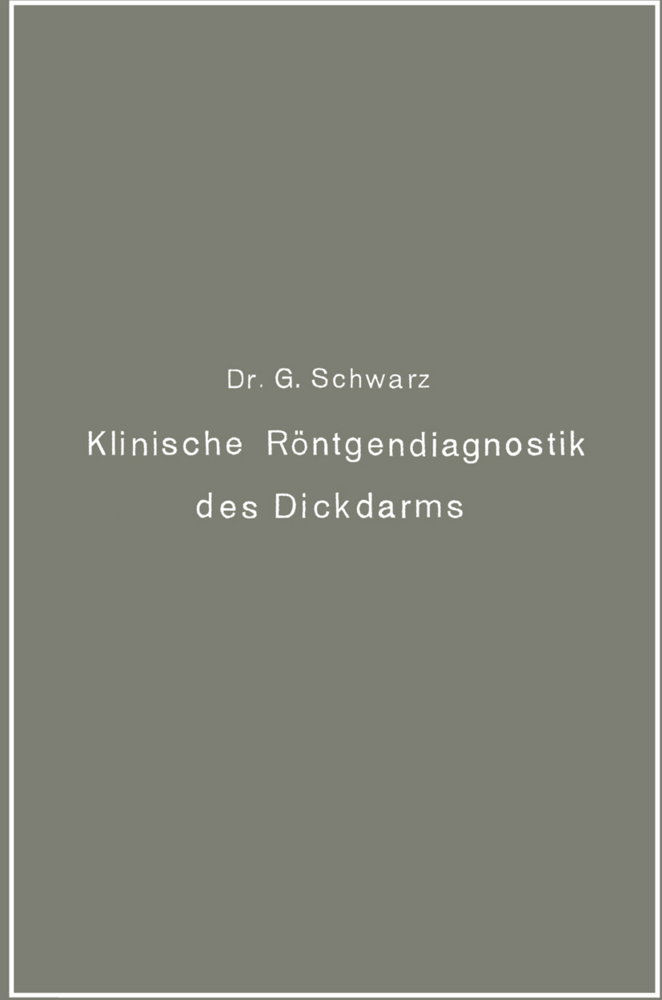 Klinische Röntgendiagnostik des Dickdarms und ihre physiologischen Grundlagen