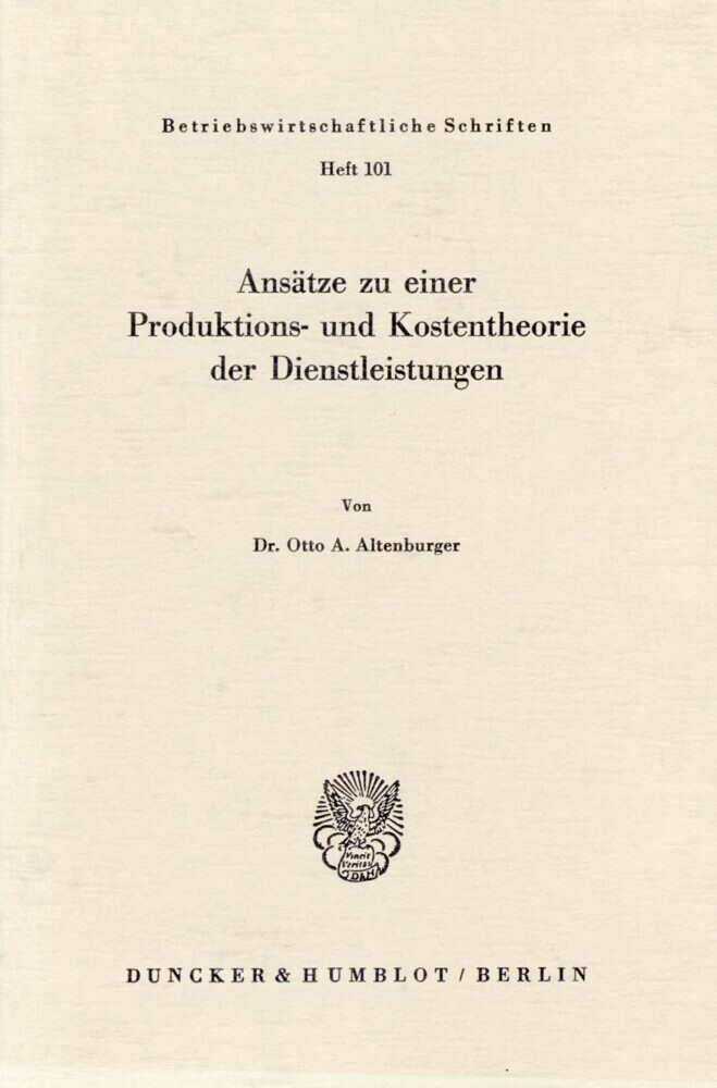 Ansätze zu einer Produktions- und Kostentheorie der Dienstleistungen.