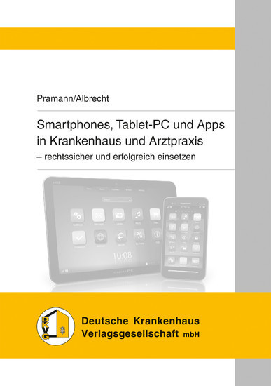 Smartphones, Tablet-PC und Apps in Krankenhaus und Arztpraxis