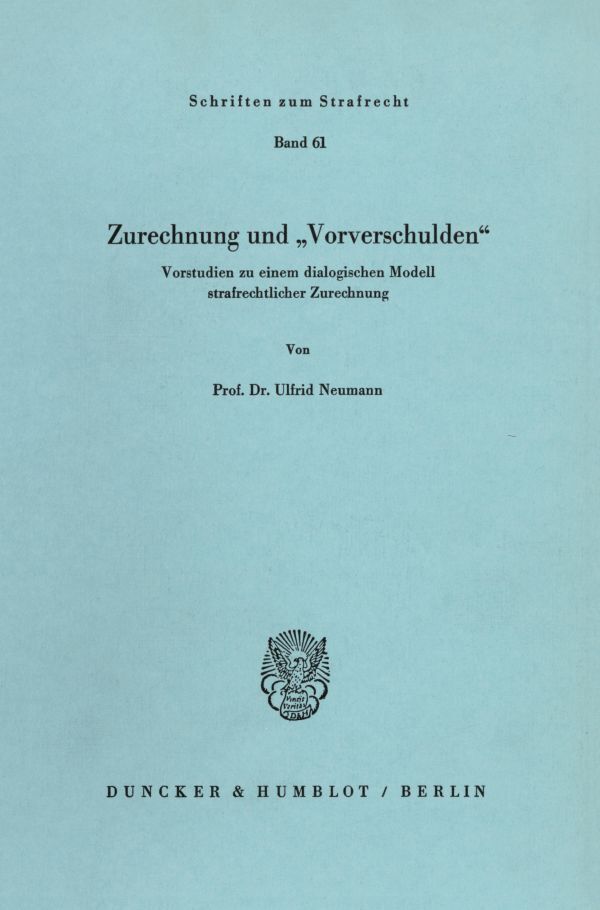 Zurechnung und »Vorverschulden«.