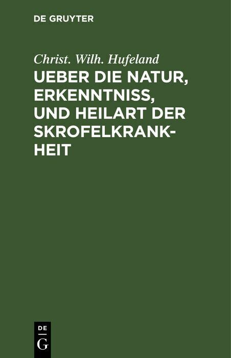 Ueber die Natur, Erkenntniß, und Heilart der Skrofelkrankheit