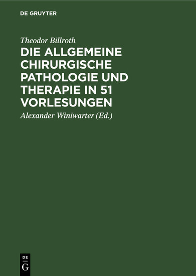 Die allgemeine chirurgische Pathologie und Therapie in 51 Vorlesungen