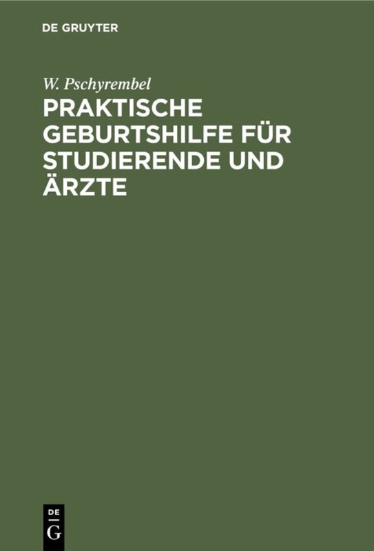 Praktische Geburtshilfe für Studierende und Ärzte