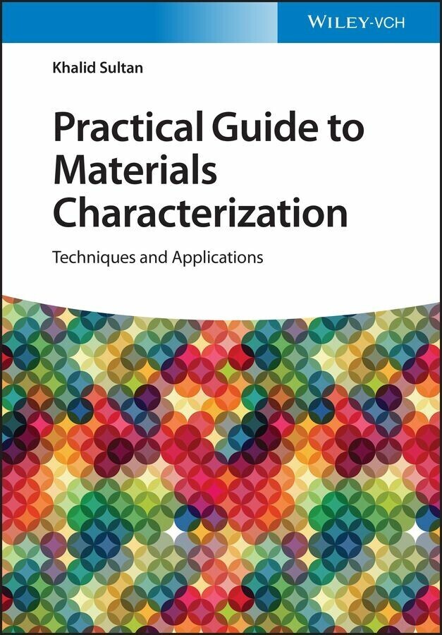 Practical Guide to Materials Characterization