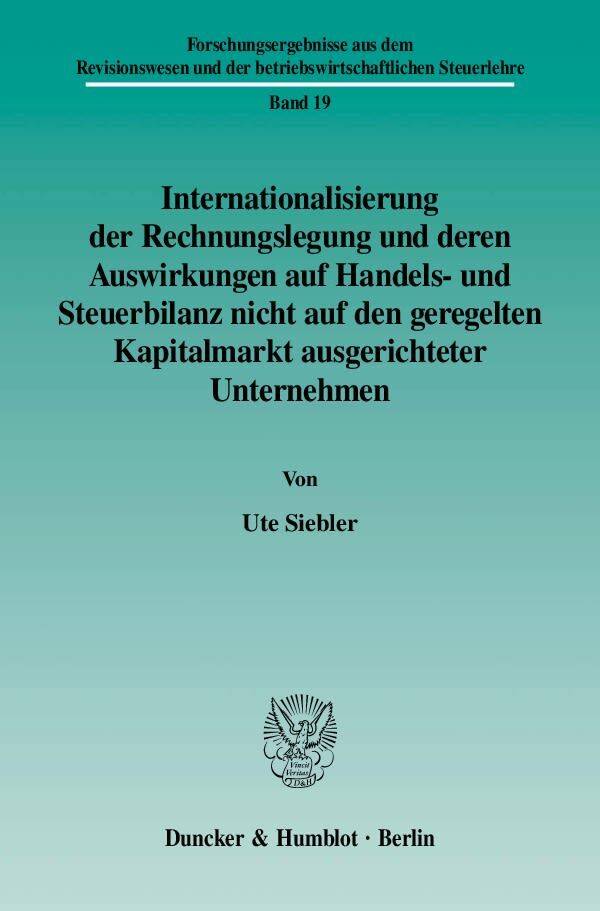 Internationalisierung der Rechnungslegung und deren Auswirkungen auf Handels- und Steuerbilanz nicht auf den geregelten Kapitalmarkt ausgerichteter Unternehmen.
