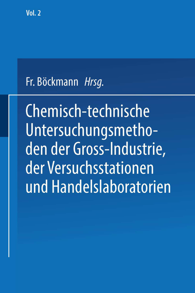 Chemisch-technische Untersuchungsmethoden der Gross-Industrie, der Versuchsstationen und Handelslaboratorien