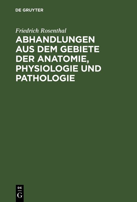 Abhandlungen aus dem Gebiete der Anatomie, Physiologie und Pathologie
