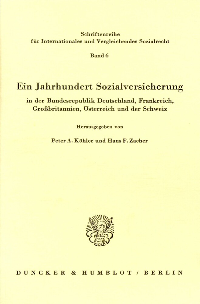 Ein Jahrhundert Sozialversicherung - in der Bundesrepublik Deutschland, Frankreich, Großbritannien, Österreich und der Schweiz.