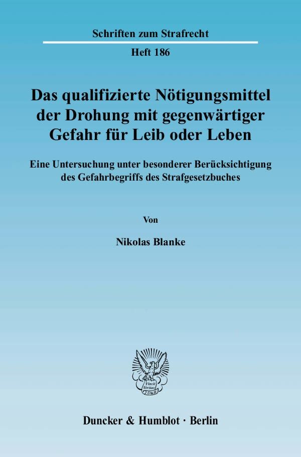 Das qualifizierte Nötigungsmittel der Drohung mit gegenwärtiger Gefahr für Leib oder Leben.