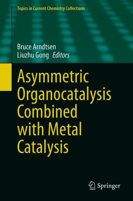 Asymmetric Organocatalysis Combined with Metal Catalysis