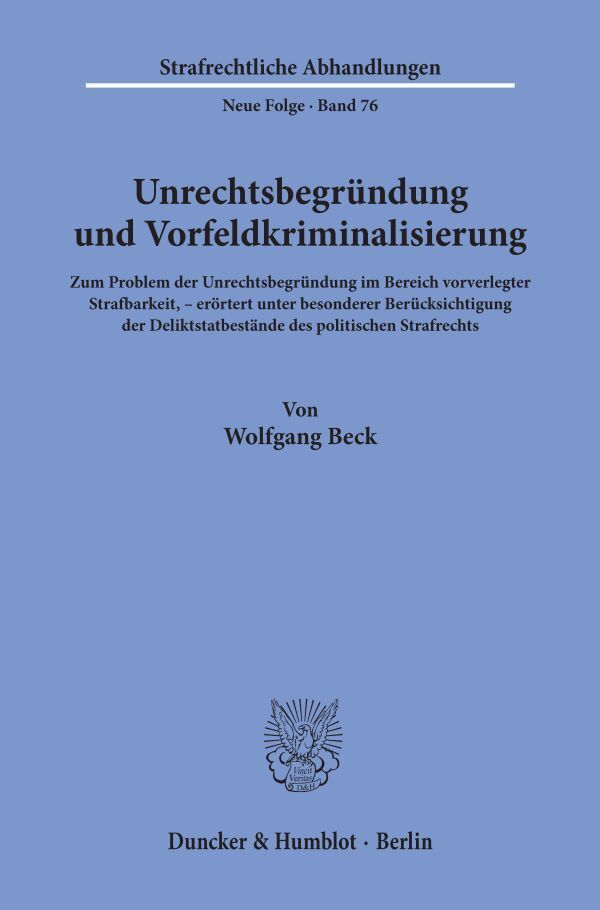 Unrechtsbegründung und Vorfeldkriminalisierung.