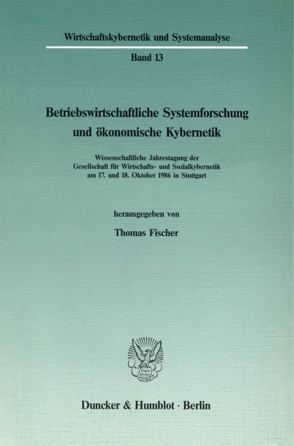 Betriebswirtschaftliche Systemforschung und ökonomische Kybernetik.
