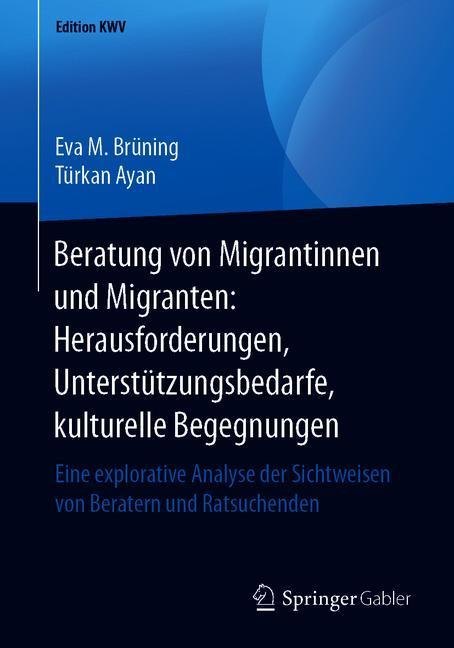 Beratung von Migrantinnen und Migranten: Herausforderungen, Unterstützungsbedarfe, kulturelle Begegnungen