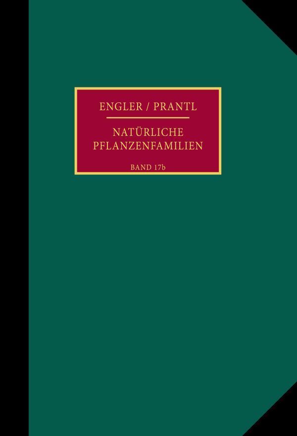 Die natürlichen Pflanzenfamilien nebst ihren Gattungen und wichtigsten Arten, insbesondere den Nutzpflanzen.