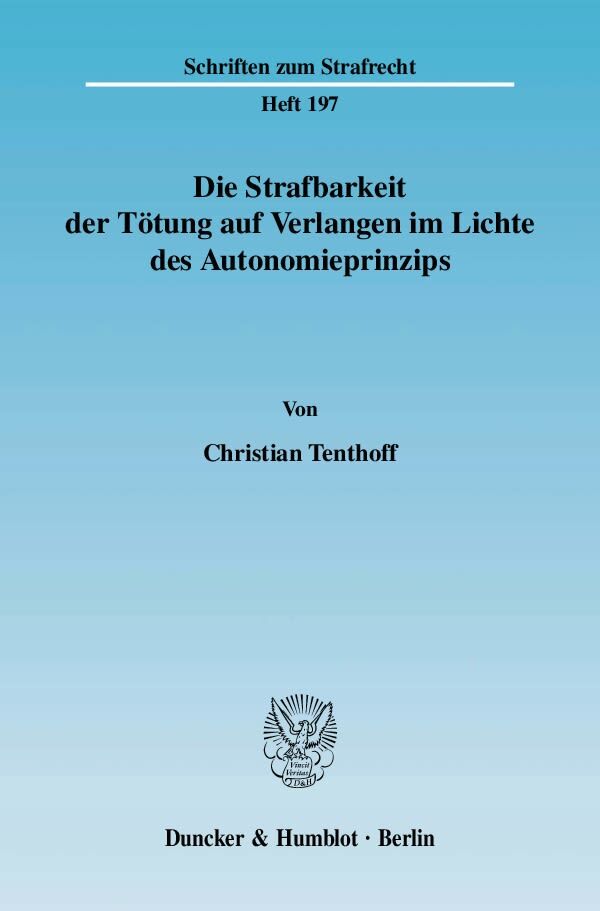 Die Strafbarkeit der Tötung auf Verlangen im Lichte des Autonomieprinzips.