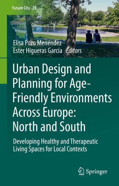 Urban Design and Planning for Age-Friendly Environments Across Europe: North and South