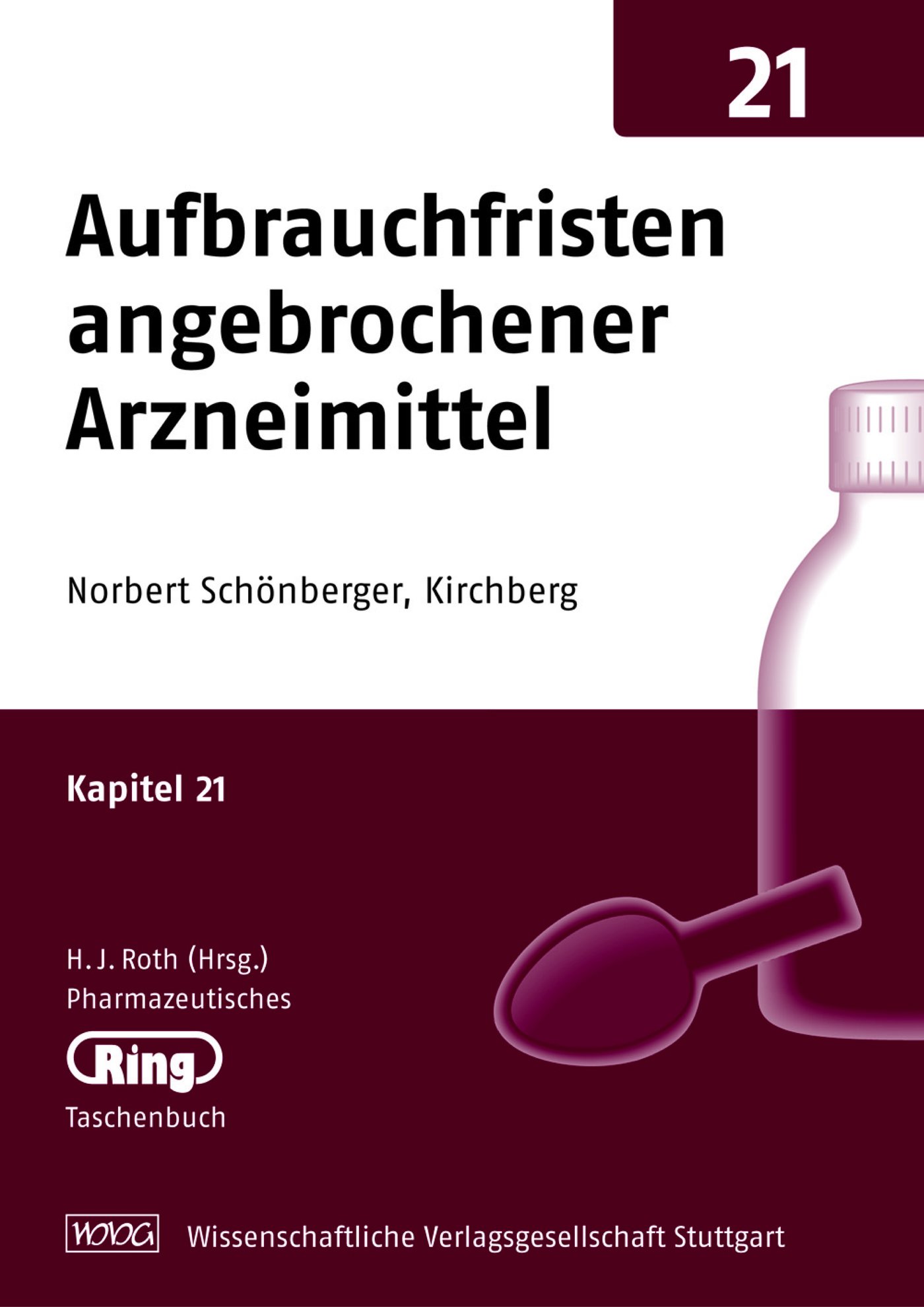 Pharmazeut. Ringtaschenbuch Bd. 21 Aufbrauchfristen angebrochener Arzneimittel