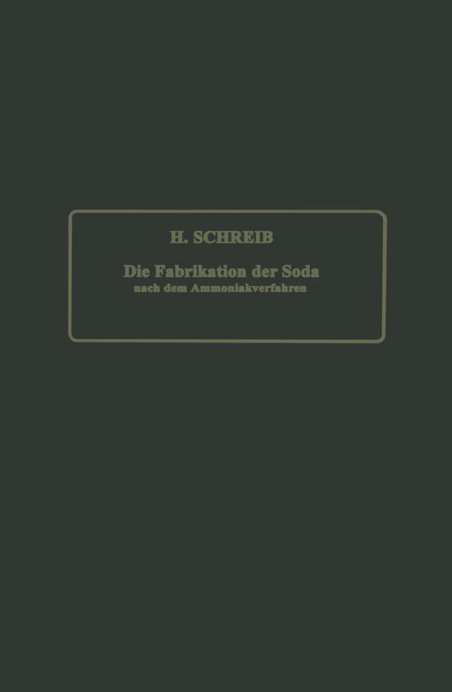 Die Fabrikation der Soda nach dem Ammoniakverfahren