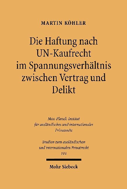 Die Haftung nach UN-Kaufrecht im Spannungsverhältnis zwischen Vertrag und Delikt