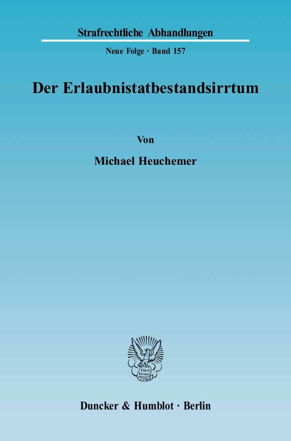 Der Erlaubnistatbestandsirrtum.