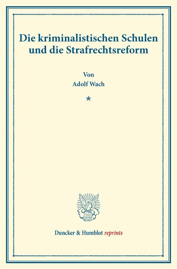 Die kriminalistischen Schulen und die Strafrechtsreform.