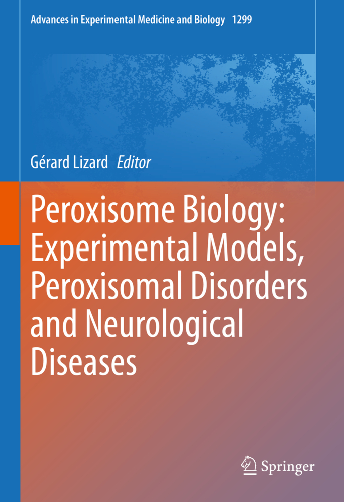 Peroxisome Biology: Experimental Models, Peroxisomal Disorders and Neurological Diseases