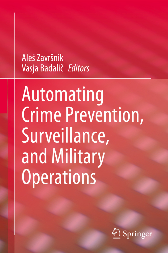 Automating Crime Prevention, Surveillance, and Military Operations