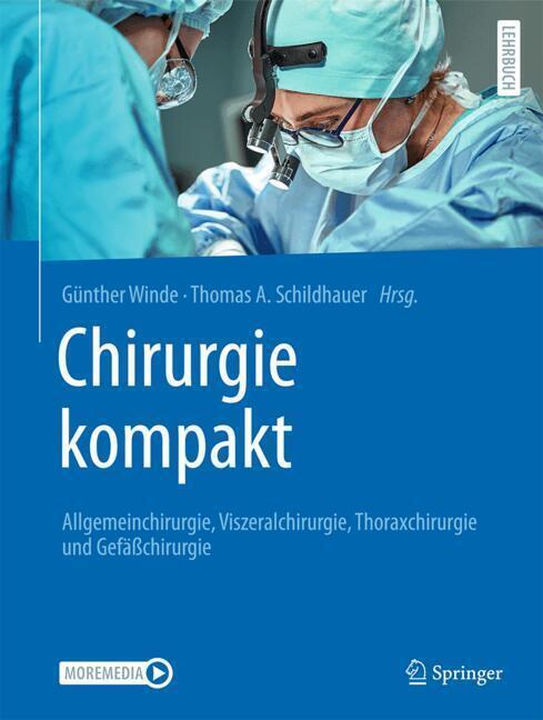 Chirurgie kompakt - Allgemeinchirurgie, Viszeralchirurgie, Thoraxchirurgie und Gefäßchirurgie