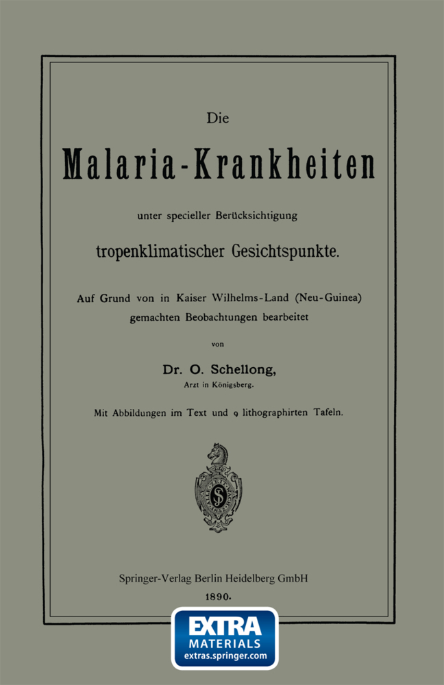 Die Malaria-Krankheiten unter specieller Berücksichtigung tropenklimatischer Gesichtspunkte