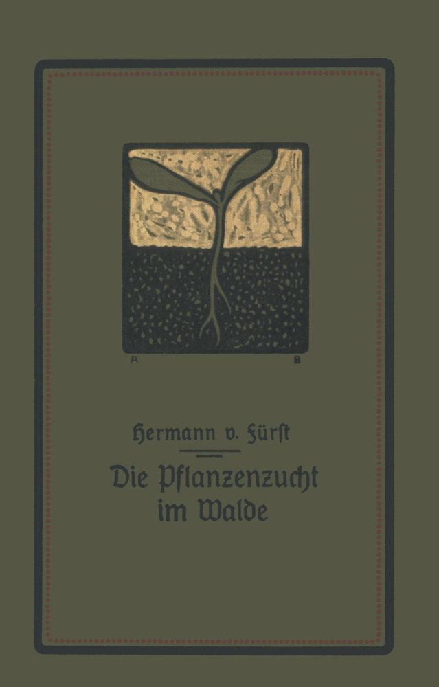 Die Pflanzenzucht im Walde