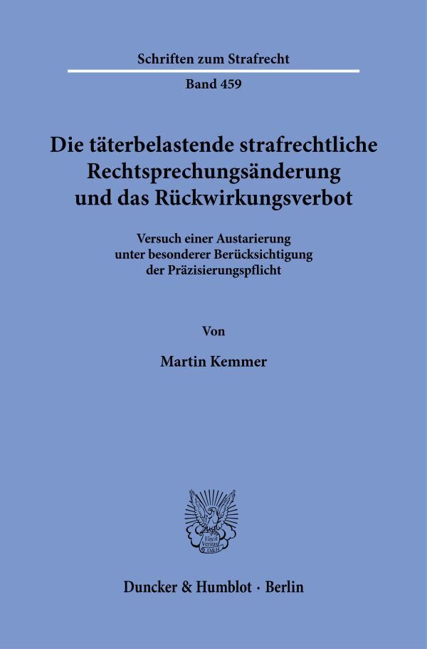 Die täterbelastende strafrechtliche Rechtsprechungsänderung und das Rückwirkungsverbot