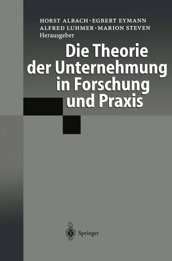 Die Theorie der Unternehmung in Forschung und Praxis