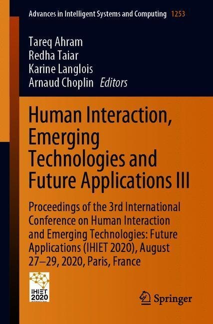 Human Interaction, Emerging Technologies and Future Applications III