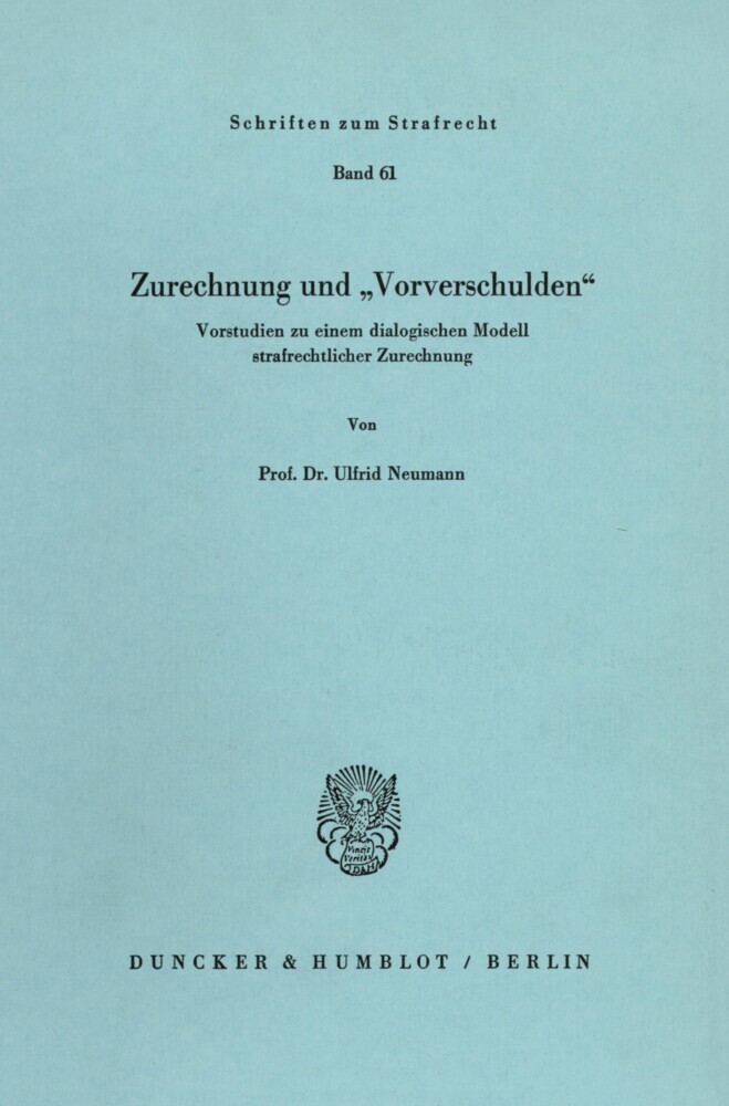 Zurechnung und »Vorverschulden«.